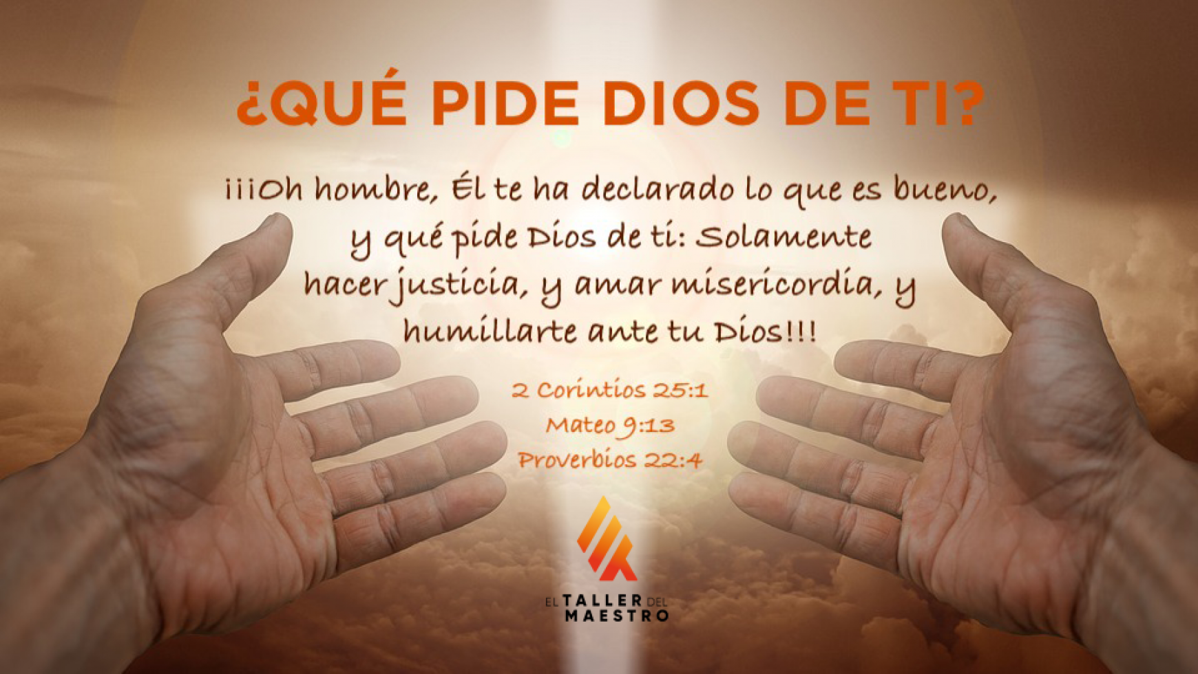 ¿QUÉ PIDE DIOS DE TI?