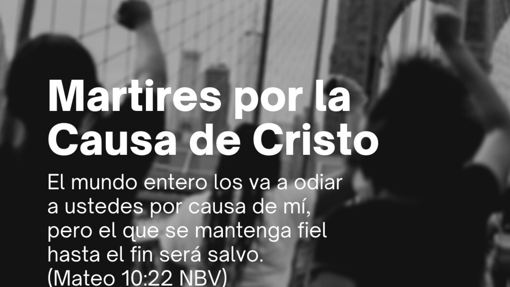 ✞ MÁRTIRES POR LA CAUSA DE CRISTO ✞