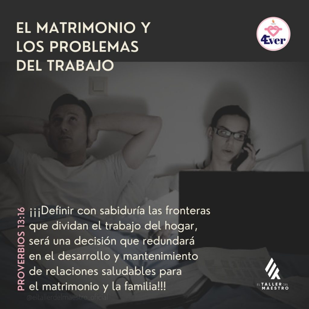 ⚤ EL MATRIMONIO Y LOS PROBLEMAS DEL TRABAJO ⚤