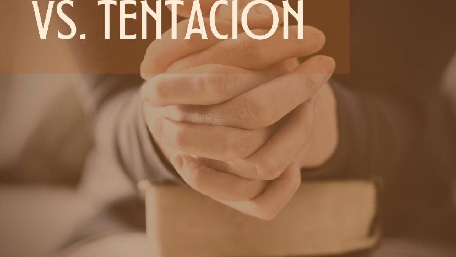 CONVICCIONES VS. TENTACIÓN