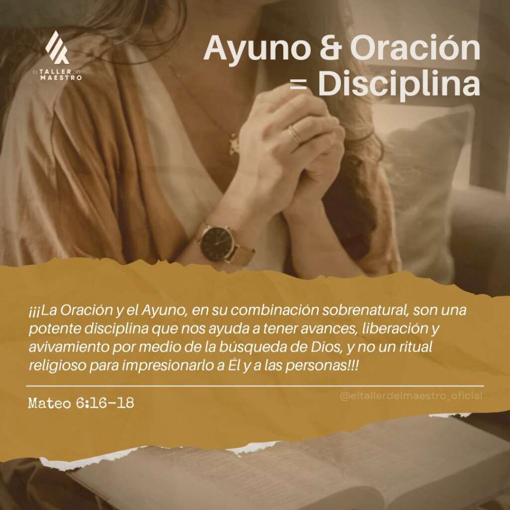 AYUNO & ORACIÓN = DISCIPLINA