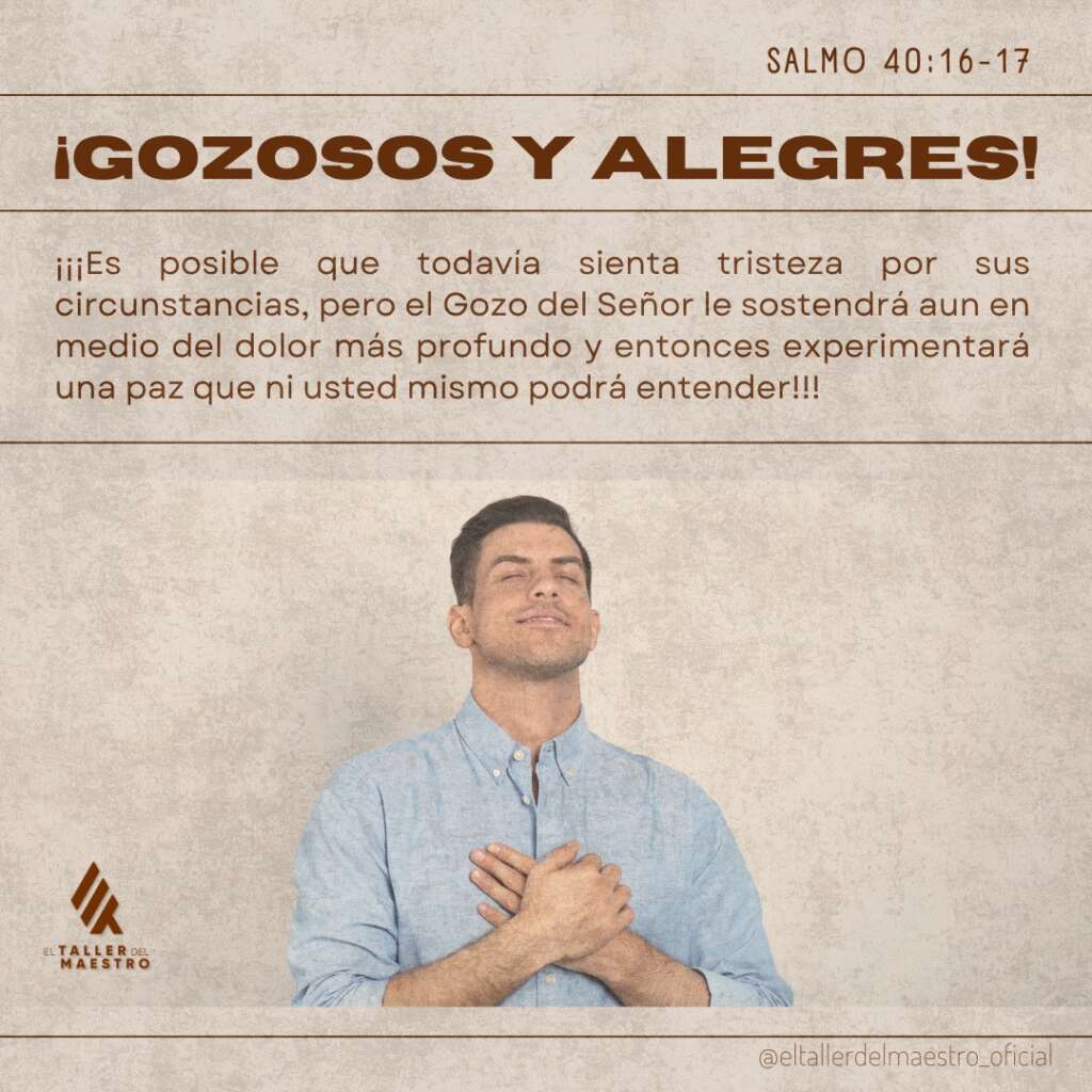 ¡GOZOSOS Y ALEGRES!