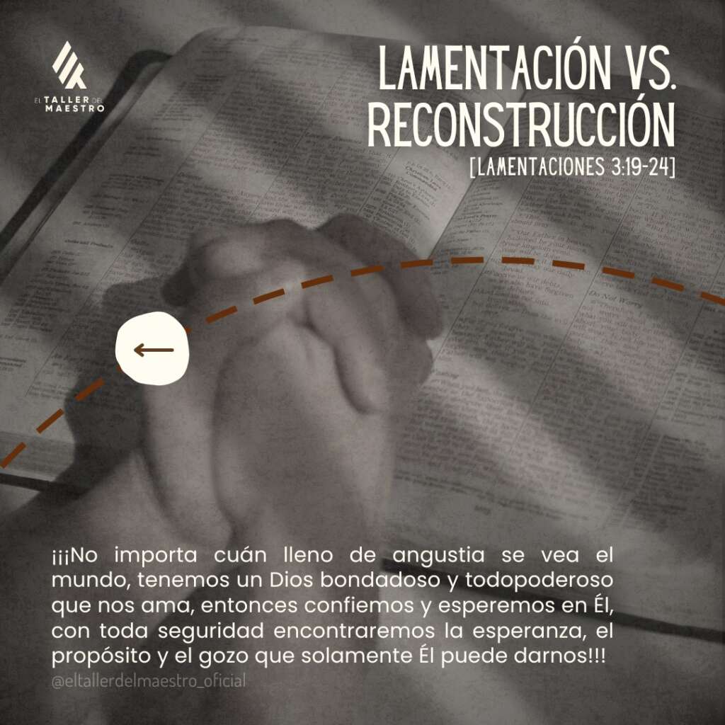 LAMENTACIÓN VS. RECONSTRUCCIÓN