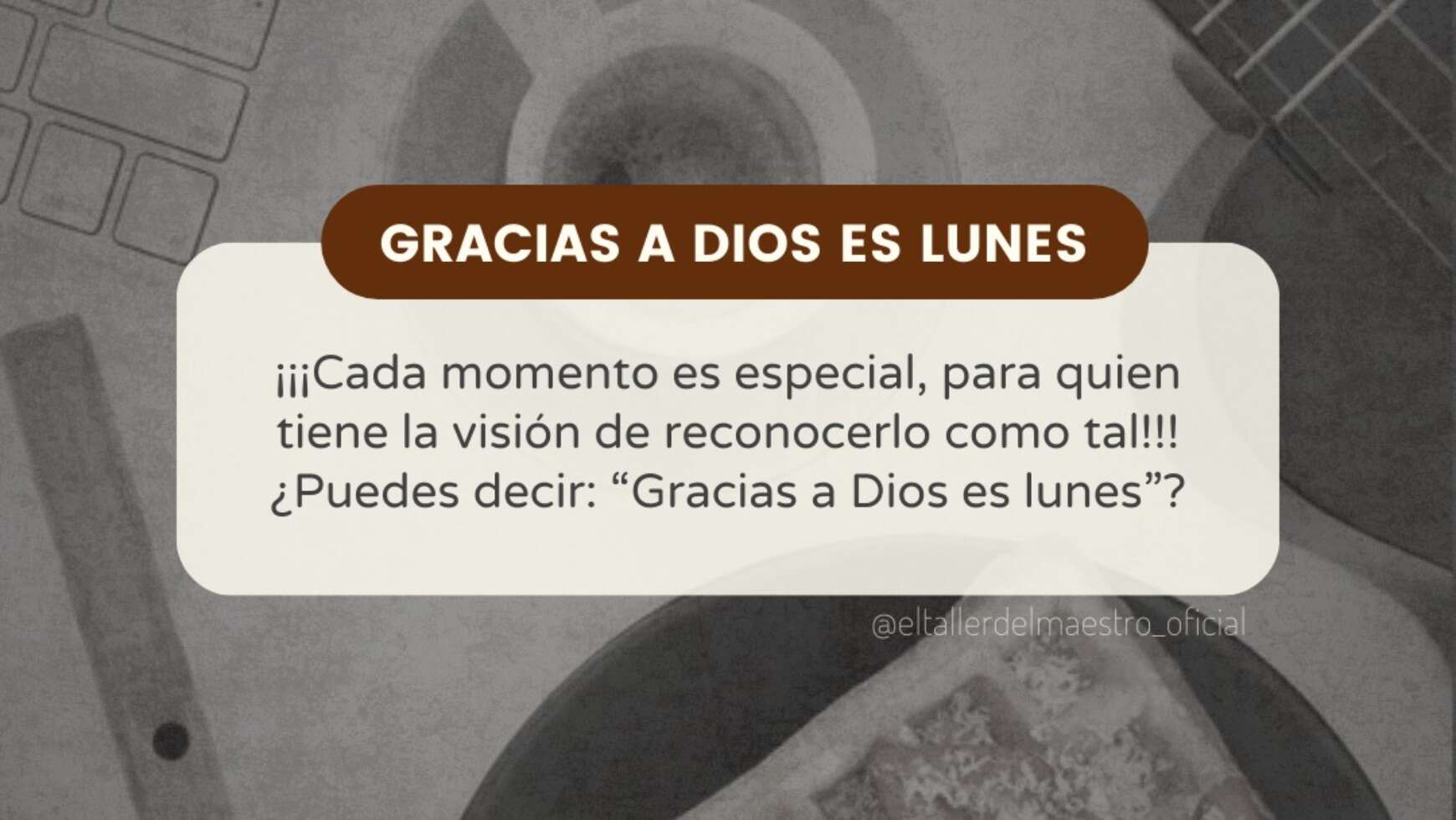 🙏🏼 GRACIAS A DIOS ES LUNES 🙏🏼