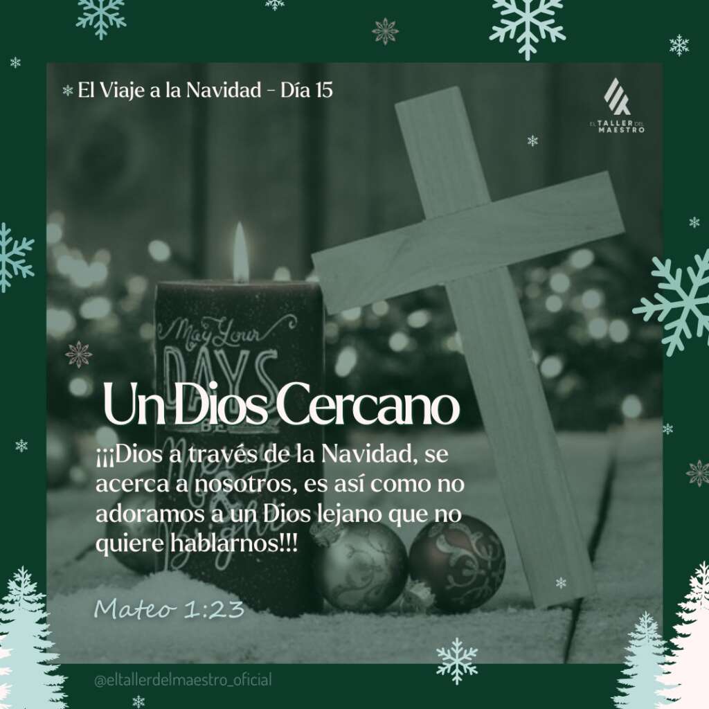 ❆ EL VIAJE A LA NAVIDAD 🎄 Día 15 – UN DIOS CERCANO