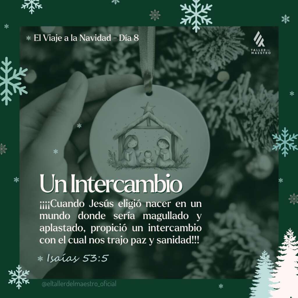 ❆ EL VIAJE A LA NAVIDAD 🎄 Día 8 – UN INTERCAMBIO