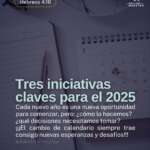 🙏🏼 TRES INICIATIVAS CLAVES PARA EL 2025 🙏🏼