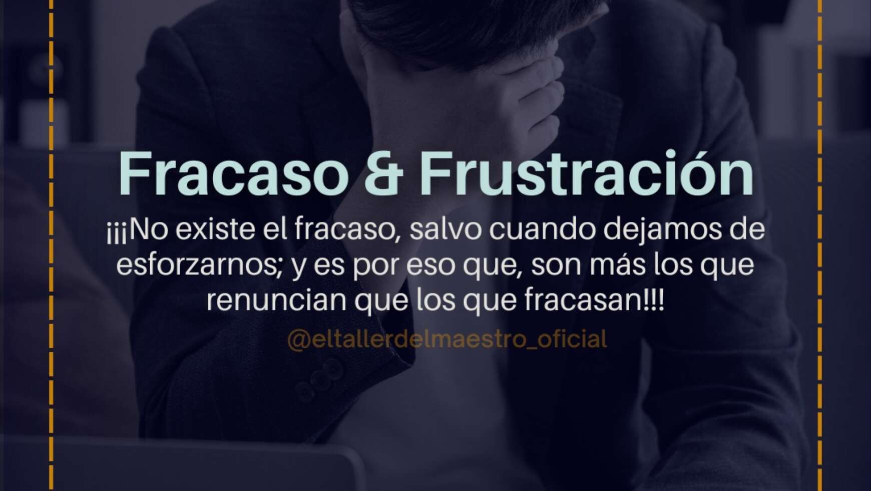 FRACASO & FRUSTRACIÓN