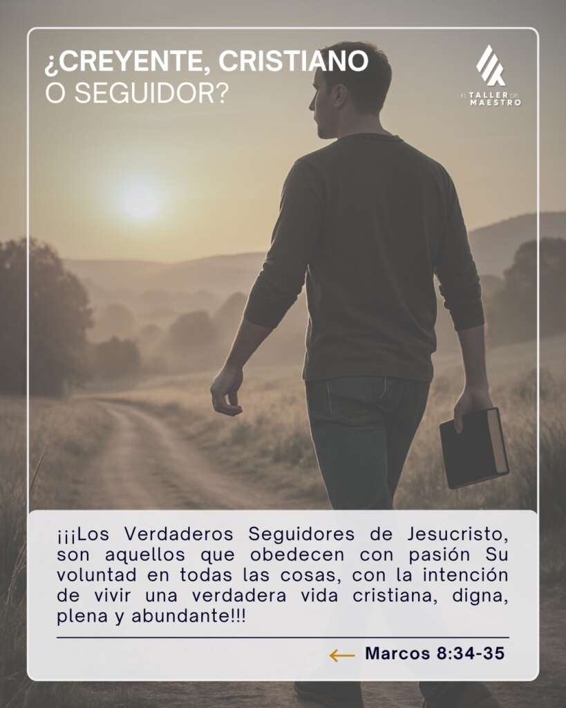 ¿CREYENTE, CRISTIANO O SEGUIDOR?