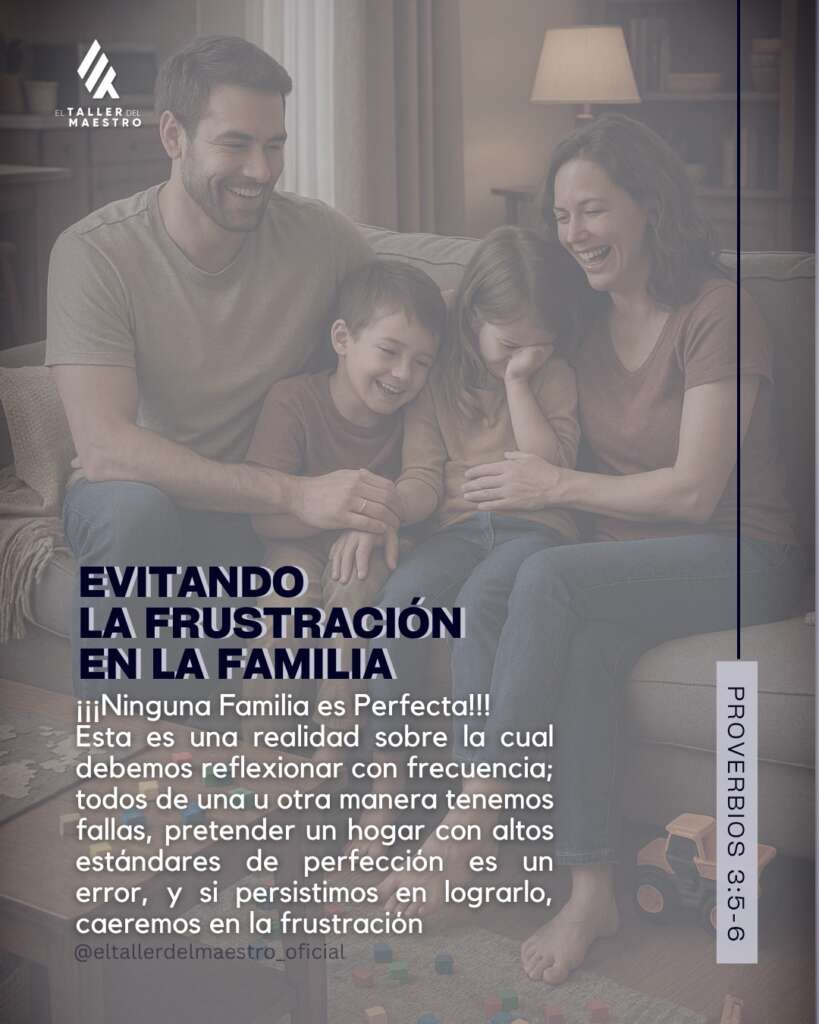 👨‍👩‍👧‍👦 EVITANDO LA FRUSTRACIÓN EN LA FAMILIA 👨‍👩‍👧‍👦