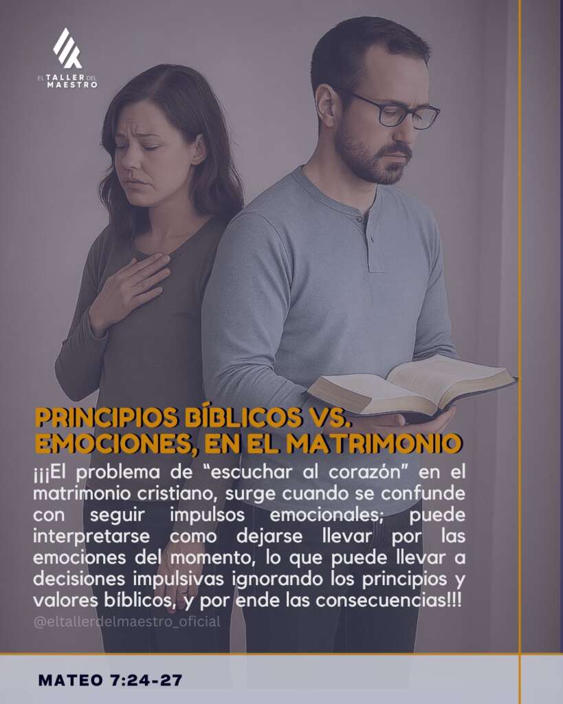 ⚤ PRINCIPIOS BÍBLICOS VS. EMOCIONES, EN EL MATRIMONIO ⚤