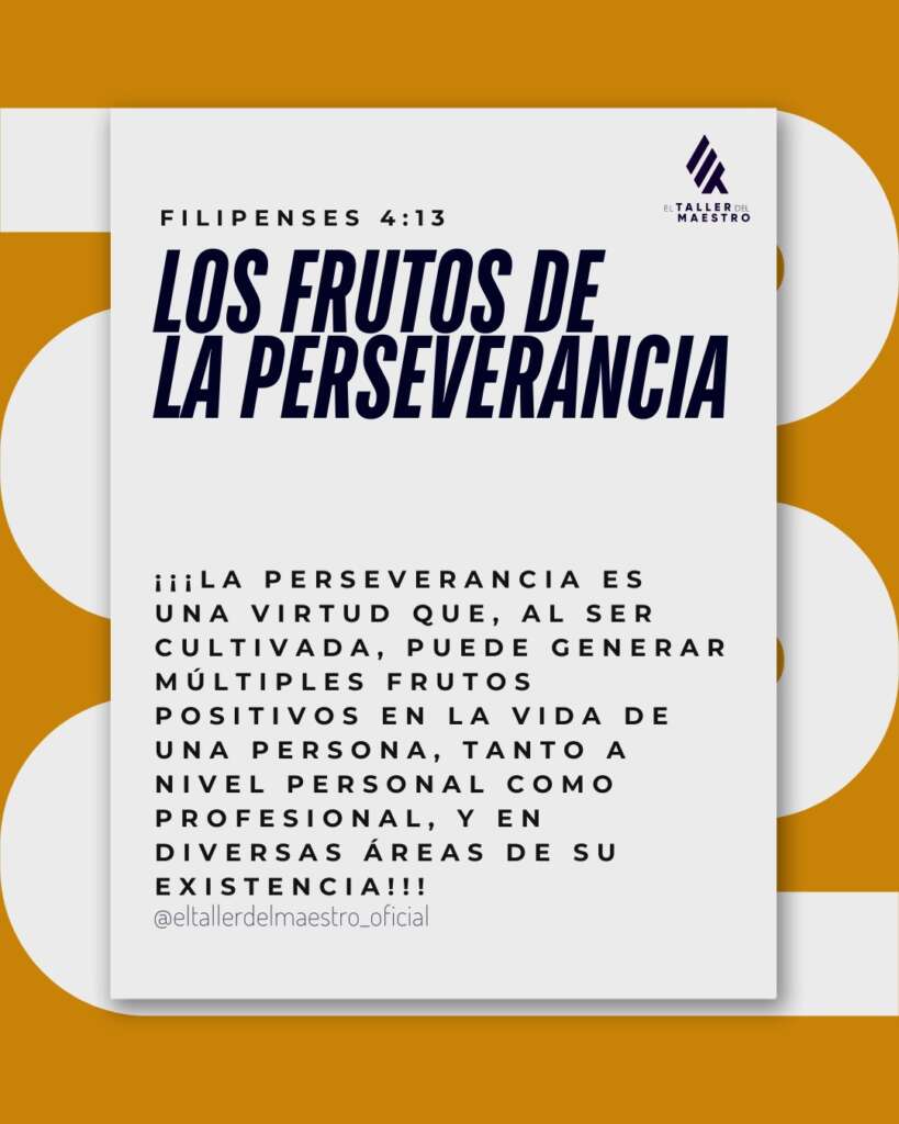 💪🏼 LOS FRUTOS DE LA PERSEVERANCIA 💪🏼