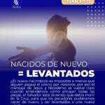 NACIDOS DE NUEVO = LEVANTADOS