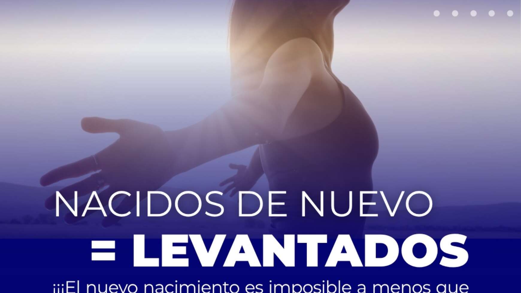 NACIDOS DE NUEVO = LEVANTADOS