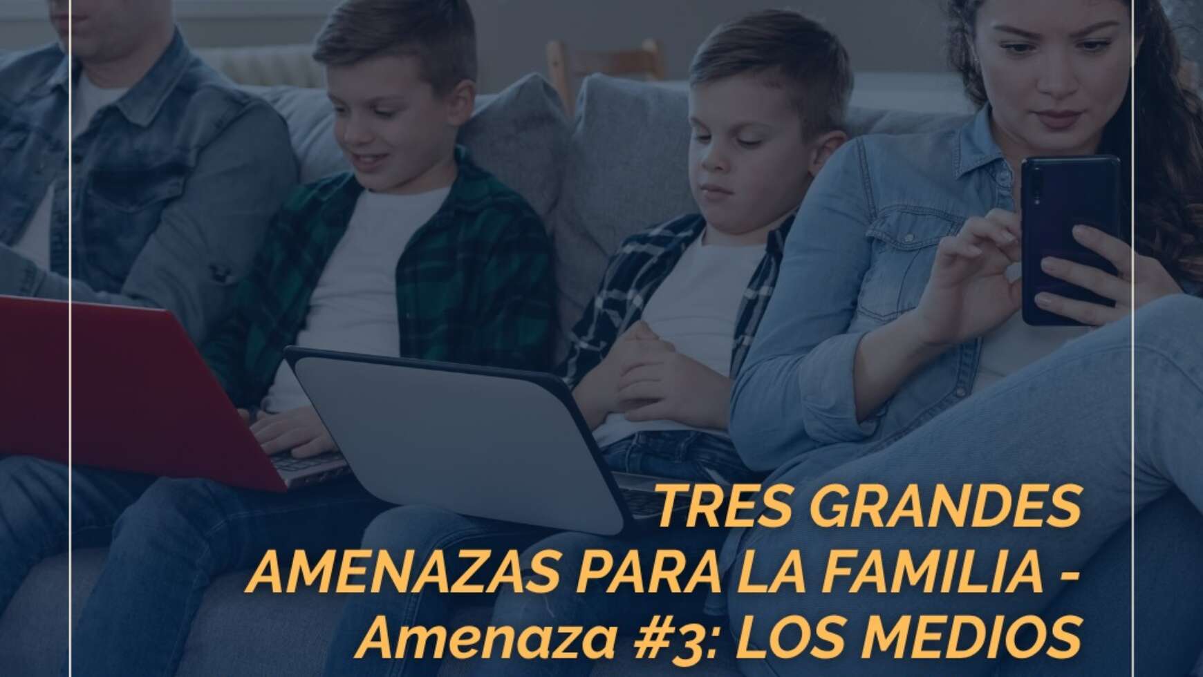 👨‍👩‍👧‍👦 TRES GRANDES AMENAZAS PARA LA FAMILIA 👨‍👩‍👧‍👦