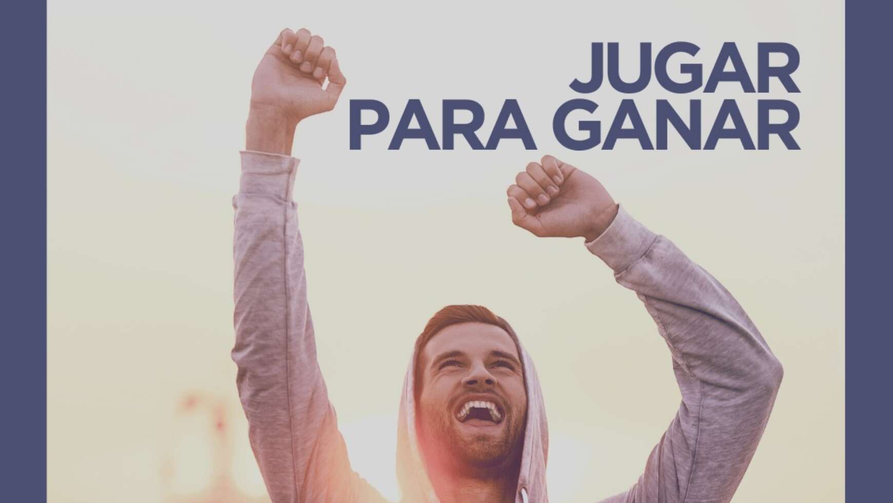JUGAR PARA GANAR
