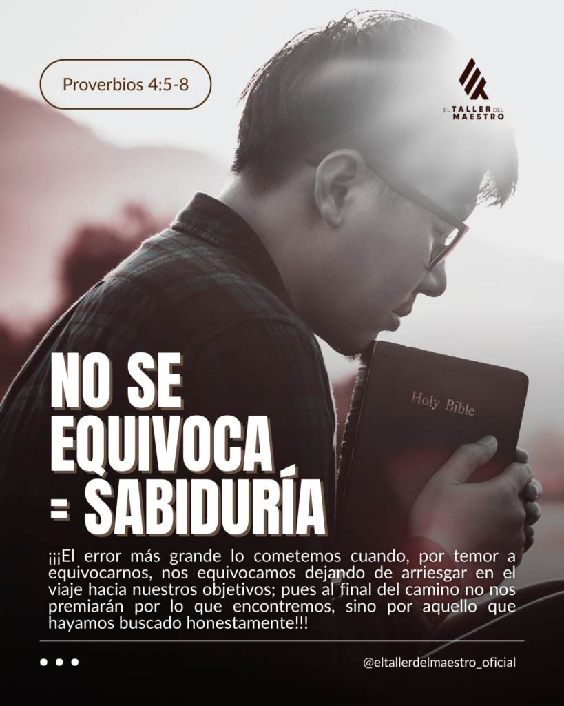 NO SE EQUIVOCA = SABIDURÍA