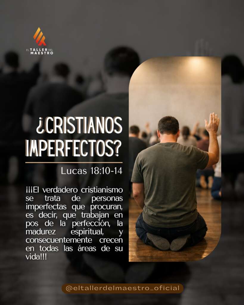 ¿CRISTIANOS IMPERFECTOS?