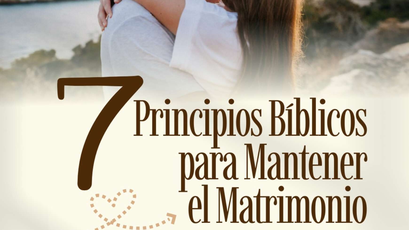 ⚤ 7 PRINCIPIOS BÍBLICOS PARA MANTENER EL MATRIMONIO ⚤ (2ª Parte)