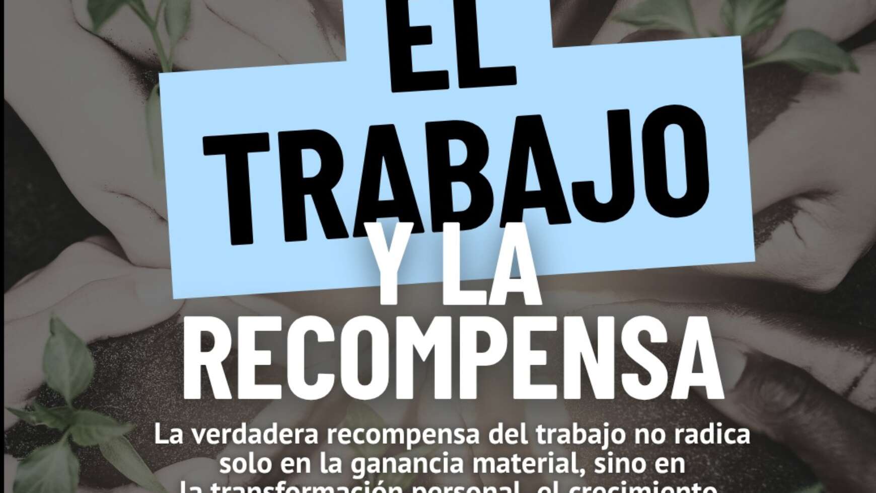 🦾 EL TRABAJO Y LA RECOMPENSA 🦾