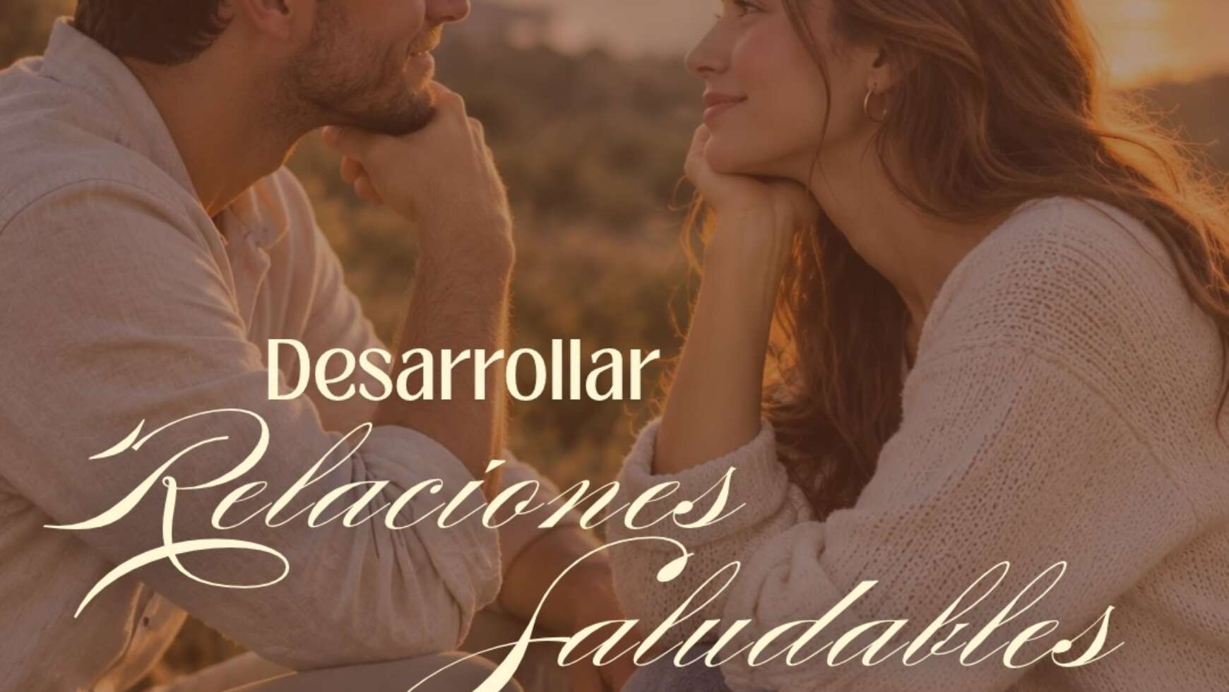 DESARROLLAR RELACIONES SALUDABLES